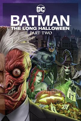 猫爪影像《蝙蝠侠：漫长的万圣节(下) Batman: The Long Halloween, Part 2》免费在线观看